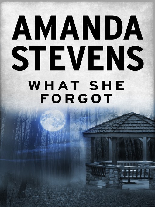 Title details for What She Forgot by Amanda Stevens - Wait list